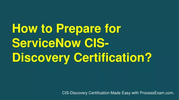 how to prepare for servicenow cis discovery