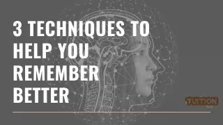 3 techniques to help you remember better