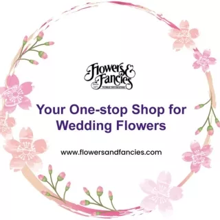 Flowers & Fancies – One-stop Shop for Wedding Flowers in Baltimore
