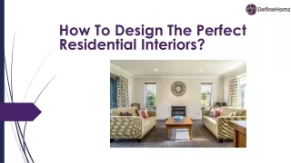 How To Design The Perfect Residential Interiors