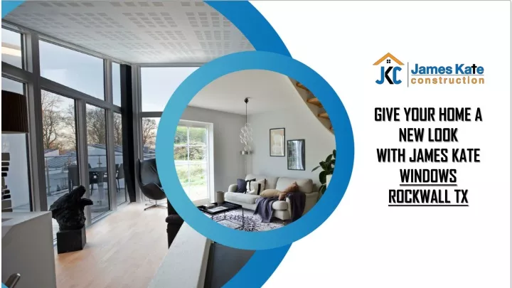 give your home a new look with james kate windows