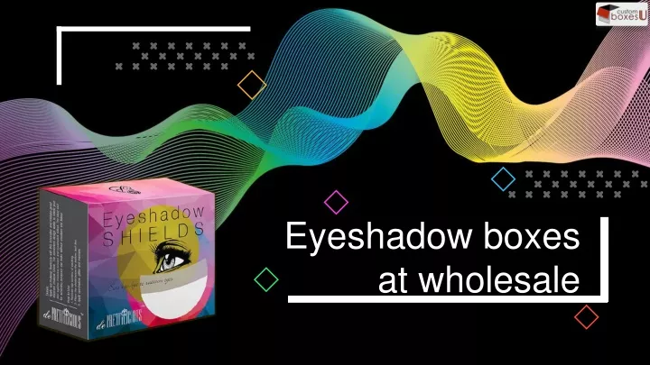 eyeshadow boxes at wholesale