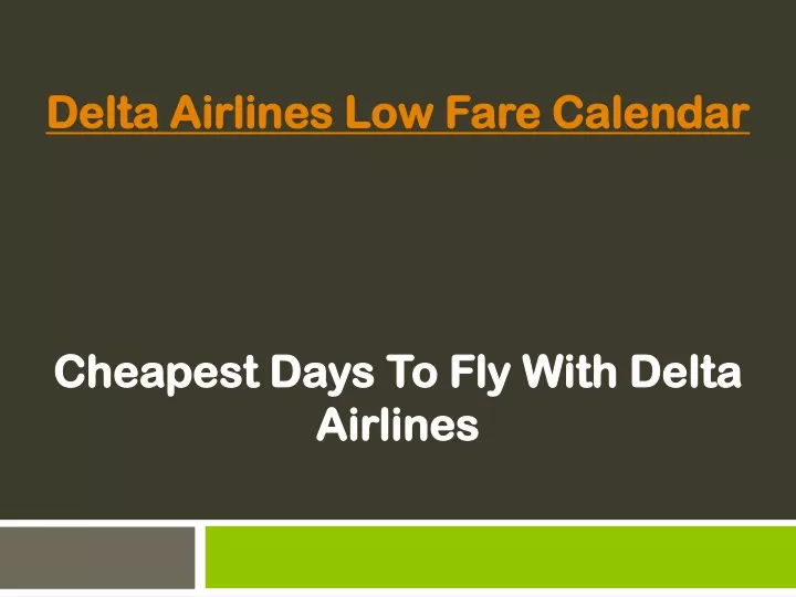 PPT Delta Airlines Low Fare Calendar PowerPoint Presentation, free