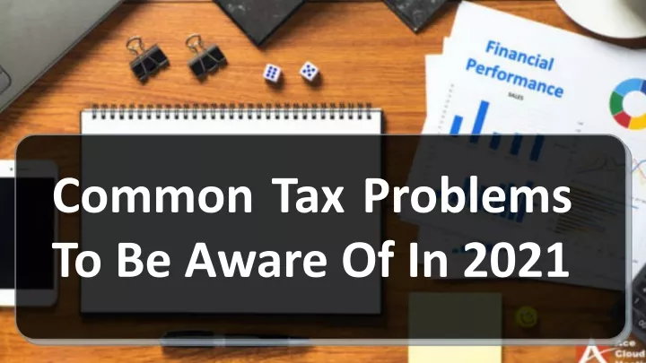 common tax problems to be aware of in 2021