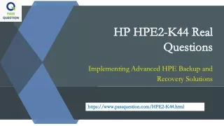 hp hpe2 k44 real hp hpe2 k44 real questions