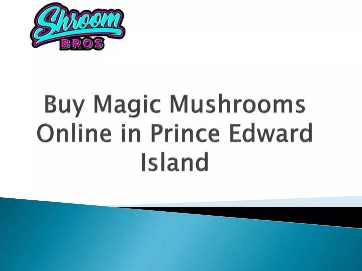 buy magic mushrooms online in prince edward island
