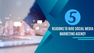 5 Reasons to Hire Social Media Marketing Agency