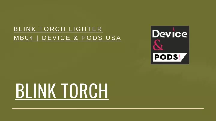 blink torch lighter mb04 device pods usa