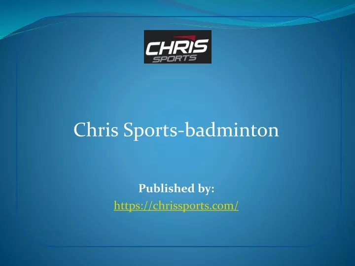 chris sports badminton published by https chrissports com