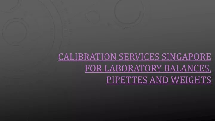 calibration services singapore for laboratory balances pipettes and weights