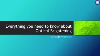 everything you need to know about optical brightening