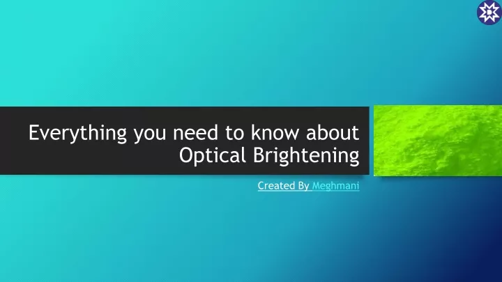everything you need to know about optical brightening