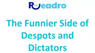 The Funnier Side of Despots and Dictators