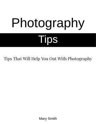 Tips That Will Help You Out With Photography