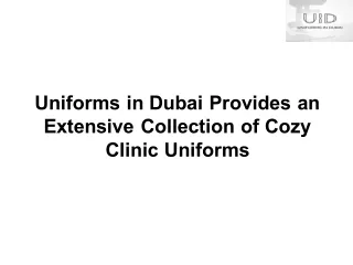 Uniforms in Dubai Provides an Extensive Collection of Cozy Clinic Uniforms