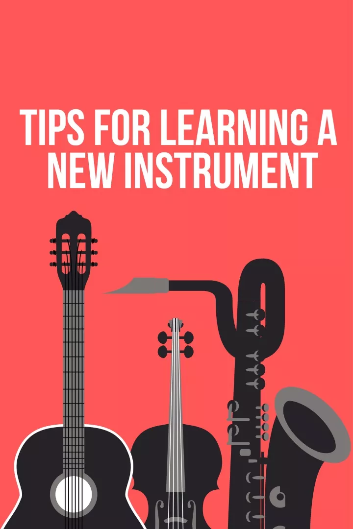tips for learning a new instrument