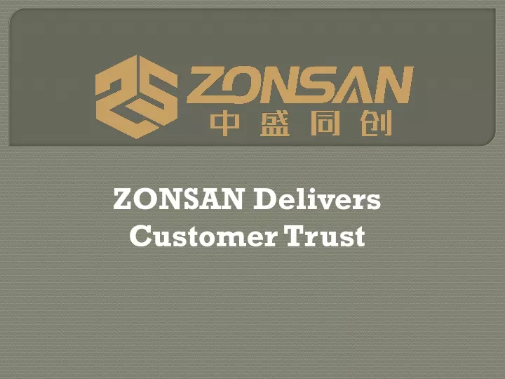 zonsan delivers customer trust
