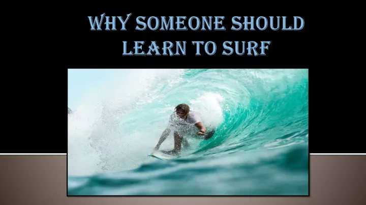 why someone should learn to surf