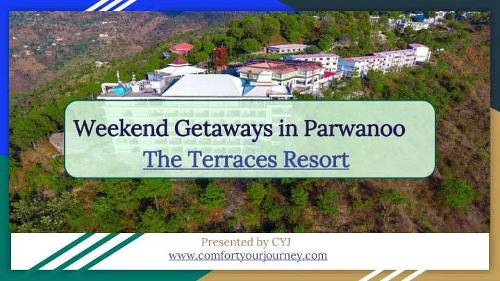weekend getaways in parwanoo the terraces resort