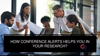 HOW CONFERENCE ALERTS HELPS YOU IN YOUR RESEARCH?