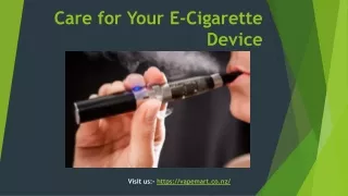 Care for Your E-Cigarette Device