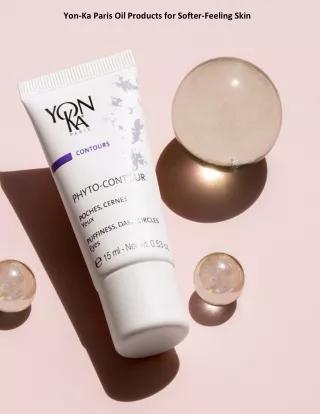 Yon-Ka Paris Oil Products for Softer-Feeling Skin
