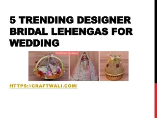 5 Trending Designer Bridal Lehengas For wedding