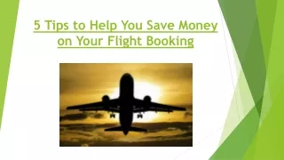 5 Tips to Help You Save Money on Your Flight Booking