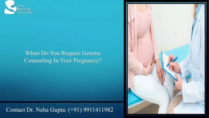 when do you require genetic counseling in your