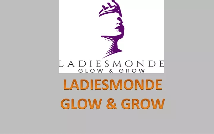 ladiesmonde glow grow