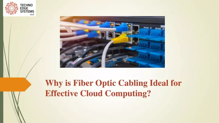 why is fiber optic cabling ideal for effective cloud computing