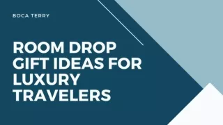 Room Drop Gift Ideas for Luxury Travelers  - Boca Terry