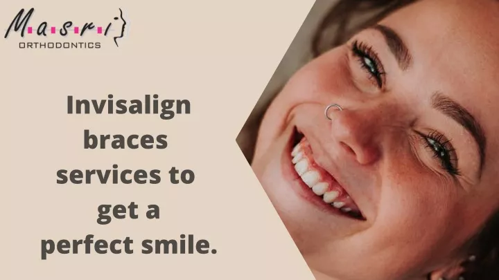 invisalign braces services to get a perfect smile
