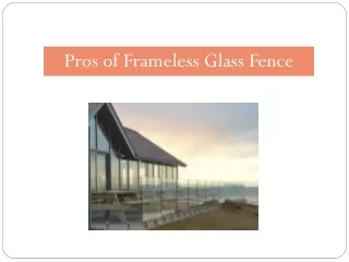 Pros of Frameless Glass Fence