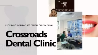 Crossroads dental clinic  - providing world class dental care in dubai