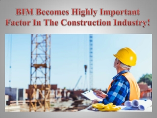BIM Becomes Highly Important Factor In The Construction Industry!