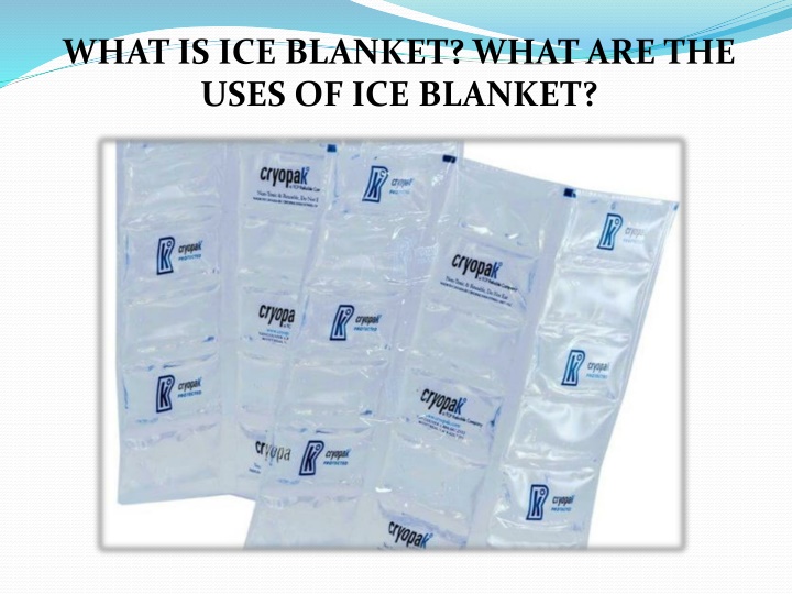 what is ice blanket what are the uses