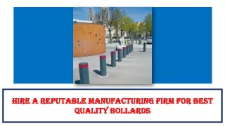 PPT: Hire A Reputable Manufacturing Firm For Best Quality Bollards