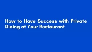 How to Have Success with Private Dining at Your Restaurant