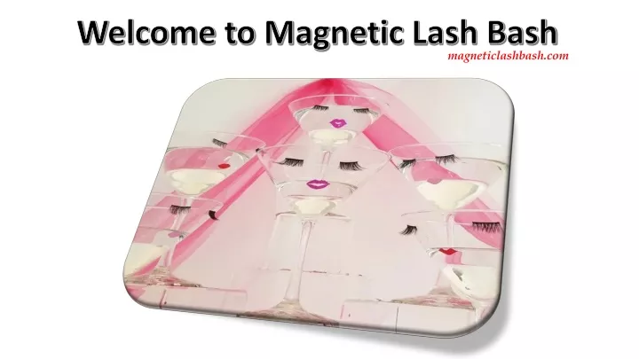 welcome to m agnetic l ash bash