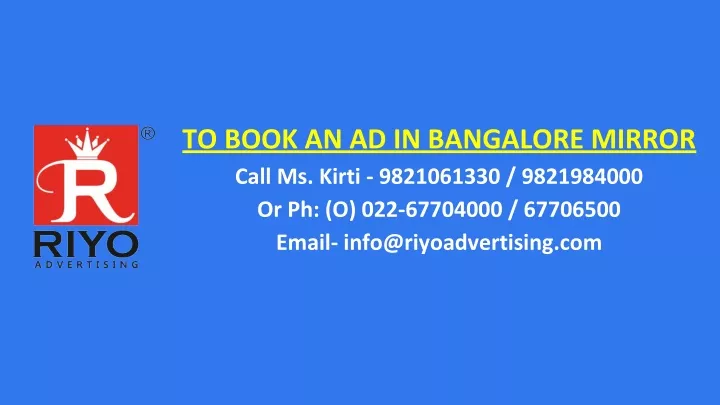 to book an ad in bangalore mirror call ms kirti