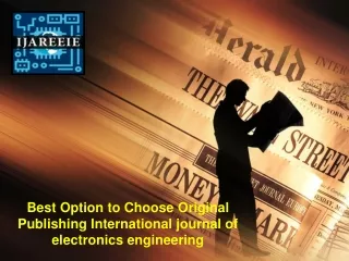 Best Option to Choose Original Publishing International journal of electronics engineering