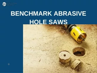 benchmark abrasive hole saws