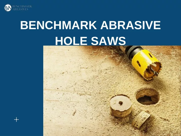 benchmark abrasive hole saws