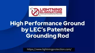 High Performance Ground by LEC’s Patented Grounding Rod