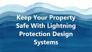 Keep Your Property Safe With Lightning Protection Design Systems