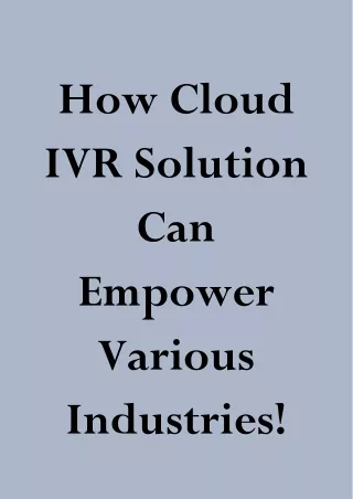 how cloud ivr solution can empower various