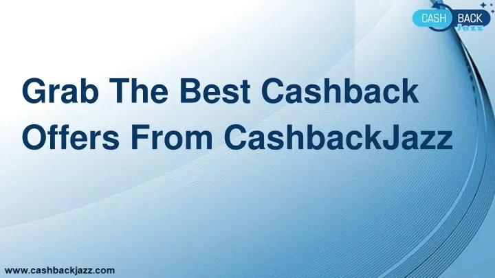 grab the best cashback offers from cashbackjazz