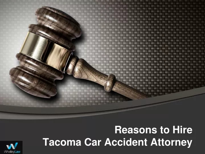 reasons to hire tacoma car accident attorney