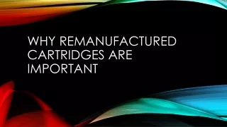 Why Remanufactured cartridges are important